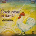 Cock Crow At Dawn // Bongos Ikwue