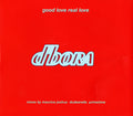 Good Love, Real Love // D´Bora