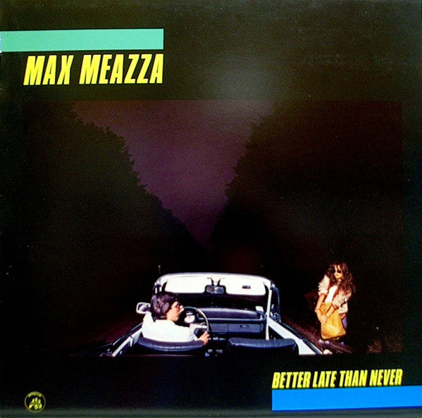 Better Late Than Never // Max Meazza