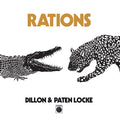 Rations // Dillon & Paten Locke