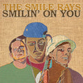 Smilin´ On You // The Smile Rays